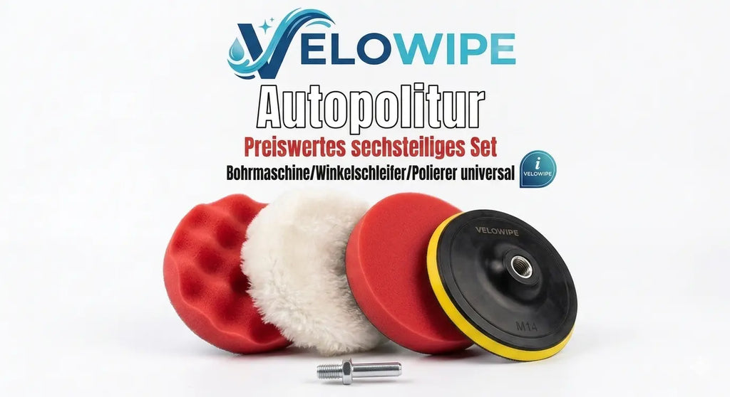 VeloWipe 6-teiliges Auto-Polier-Set – Universal-Aufsätze für Bohrmaschine & Akkuschrauber - VeloWipe